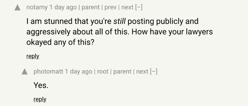 screenshot. notamy: I am stunned that you're still posting publicly and aggressively about all of this. How have your lawyers okayed any of this? photomatt: Yes.