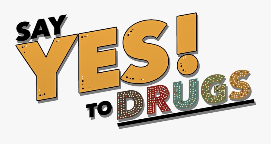 29-290245_say-yes-to-commision-say-yes-to-drugs-3568966691