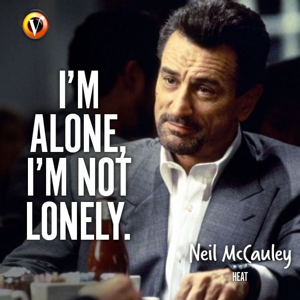 I’m alone, I’m not lonely