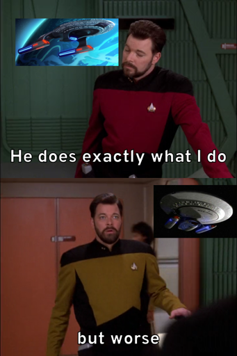 The Parliament class starship, represented by Will Riker, looks at the Nebula class, represented by Thomas Riker, and laments, "He does everything I do, but worse."