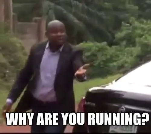 Why are you running?